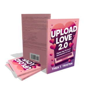 Upload Love 2.0: Digital-Age Personal Development in Love Book Review