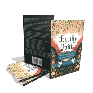 Family Faith: Spiritual Practices for a Harmonious Home Book Review