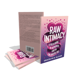 Raw Intimacy: A Field Guide to Authentic Love in the Digital Age Book Review
