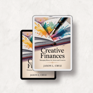 Creative Finances Managing Money for Artists and Creatives