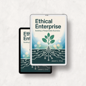 Ethical Enterprise: Building a Responsible Business Book Review 2 Ethical Enterprise Building a Responsible Business
