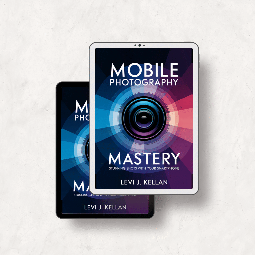 Mobile Photography Mastery Stunning Shots with Your Smartphone