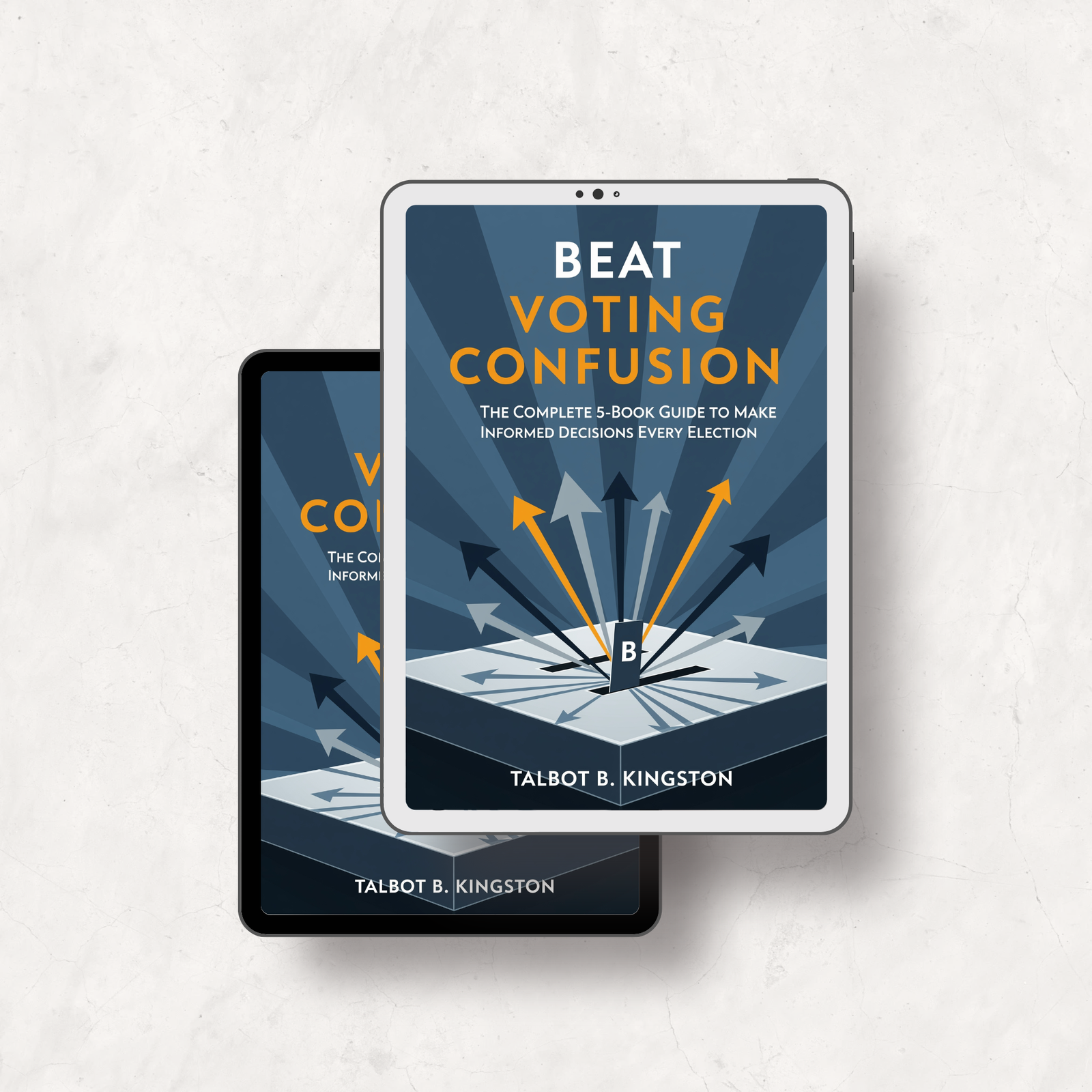 Beat Voting Confusion: The Complete 5-Book Guide to Make Informed Decisions Every Election 1 Beat Voting Confusion: The Complete 5-Book Guide
